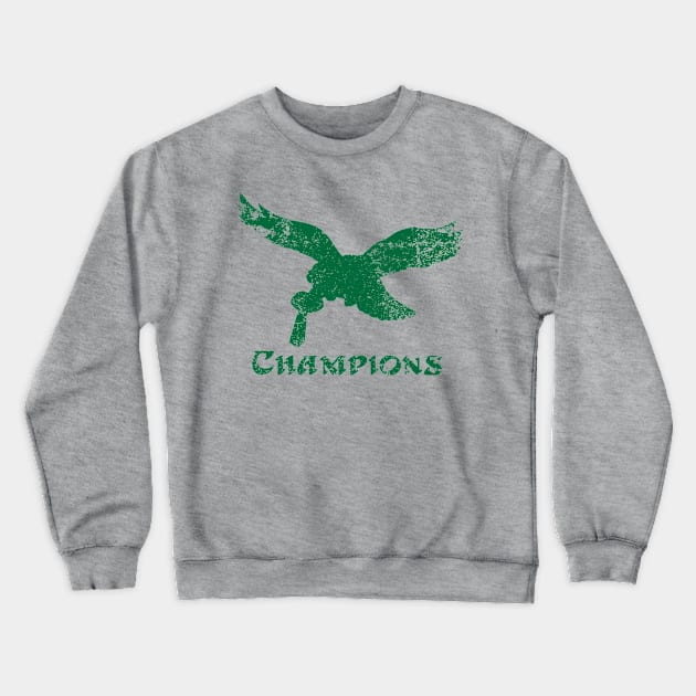 EAGLES CHAMPIONS Crewneck Sweatshirt by thedeuce